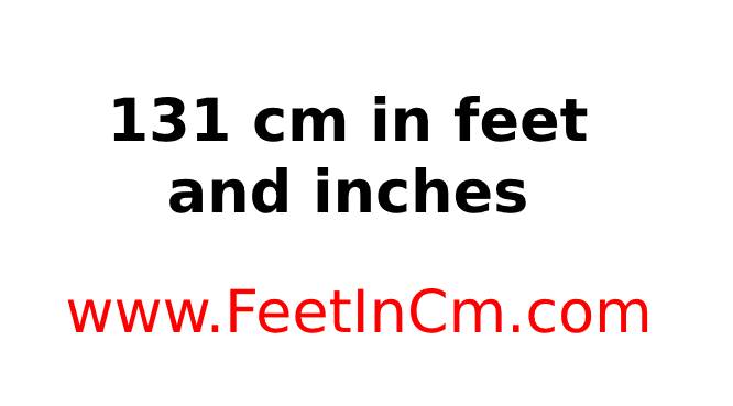 131 cm to feet