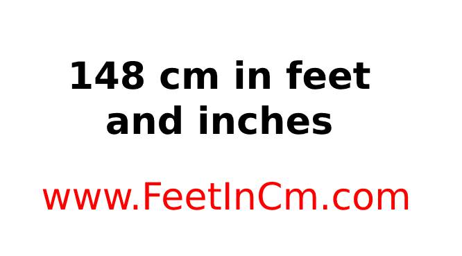 148 cm to feet