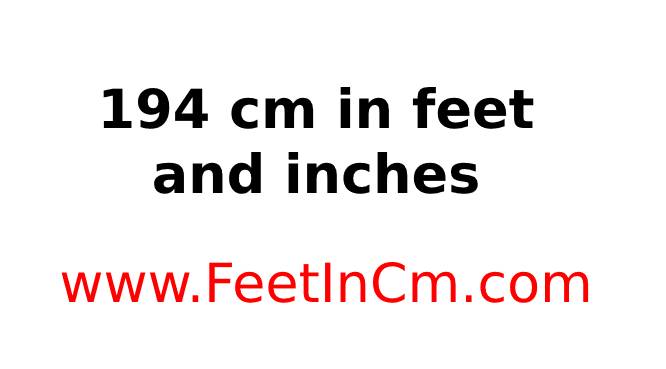 194 cm in feet